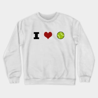 I love tennis Crewneck Sweatshirt